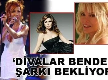 DİVALAR BENDEN ŞARKI BEKLİYOR!