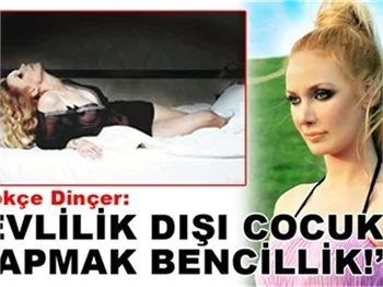 EVLİLİK DIŞI ÇOCUK YAPMAK BENCİLLİK
