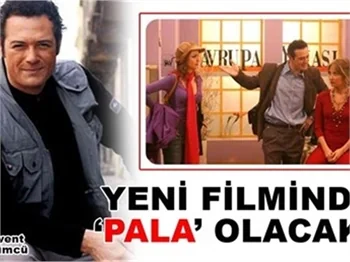 YENİ FİLMİNDE 'PALA' OLACAK!