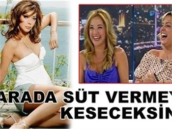 ARADA SÜT VERMEYİ KESECEKSİN