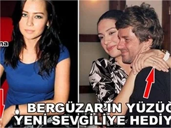 BERGÜZAR'IN YÜZÜĞÜ YENİ SEVGİLİYE