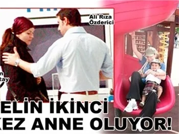 SELİN İKİNCİ KEZ ANNE OLUYOR