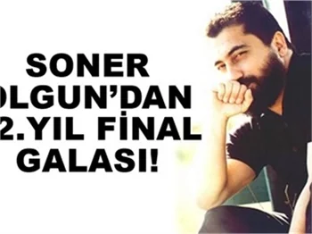 SONER OLGUN'DAN 12.YIL FİNAL GALASI