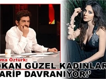 'GÜZEL KADINLARA GARİP DAVRANIYOR!'