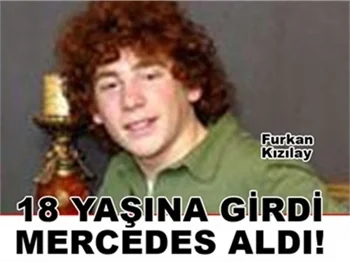 18 YAŞINA GİRDİ,HEMEN MERCEDES ALDI
