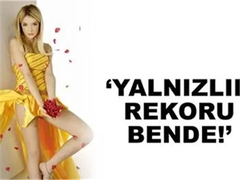 YALNIZLIK REKORU BENDE