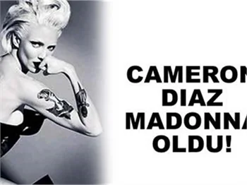 CAMERON DİAZ MADONNA OLDU!