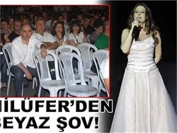NİLÜFER'DEN BEYAZ ŞOV