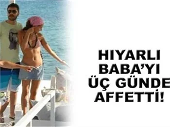HIYARLI BABA'YI ÜÇ GÜNDE AFFETTİ