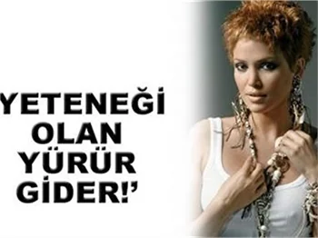 YETENEĞİ OLAN YÜRÜR GİDER