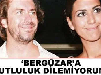 "BERGÜZAR'A MUTLULUK DİLEMİYORUM"