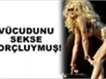 VÜCUDUNU 'SEKS'E BORÇLUYMUŞ