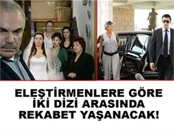 DİZİDE İKİ RAKİP VAR HABERLER BAŞA BAŞ