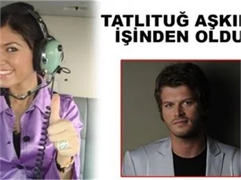TATLITUĞ AŞKINA İŞİNDEN OLDU