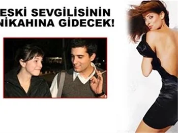 ESKİ SEVGİLİSİNİN NİKAHINA GİDECEK!