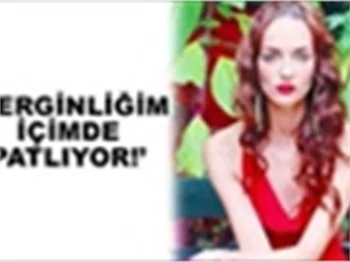 GERGİNLİĞİM İÇİMDE PATLIYOR