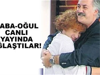 'BABA-OĞUL' EKRANDA AĞLAŞTI!