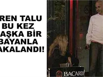 EREN TALU YİNE YAKALANDI!