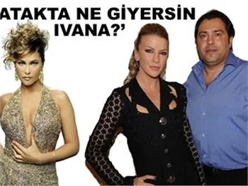 IVANA YATAKTA NASIL?