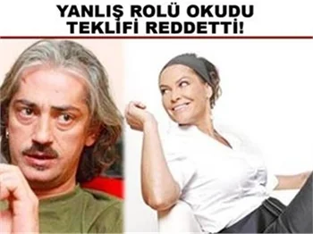 YANLIŞ ROLÜ OKUDU TEKLİFİ REDDETTİ