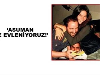 'ASUMAN İLE EVLENİYORUZ'