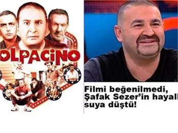 ŞAFAK SEZER’E ‘KOLPAÇİNO’ ŞOKU!