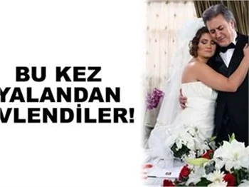 BU KEZ YALANDAN EVLENDİLER!..