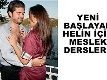 YENİ BAŞLAYAN HELİN İÇİN MESLEK DERSLERİ!