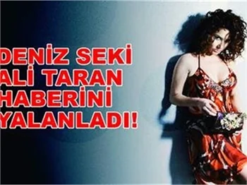 DENİZ SEKİ ALİ TARAN HABERİNİ YALANLADI!