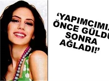 'YAPIMCIMIZ ÖNCE GÜLDÜ SONRA AĞLADI!'
