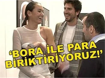 'SEVGİLİMLE PARA BİRİKTİRİYORUZ'