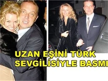 UZAN EŞİNİ TÜRK SEVGİLİSİYLE BASMIŞ