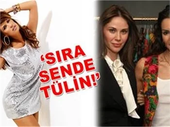 'SIRA SENDE TÜLİN'