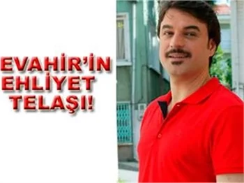 CEVAHİR'İN EHLİYET TELAŞI!