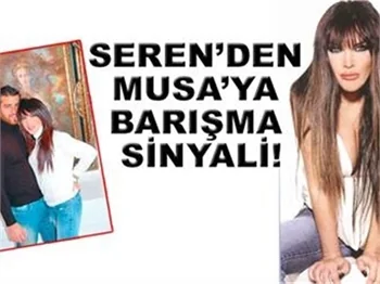 SEREN'DEN BARIŞMA SİNYALİ!