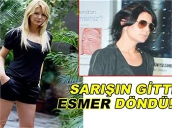 SARIŞIN GİTTİ, ESMER DÖNDÜ!