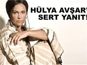 HÜLYA AVŞAR'A SERT YANIT