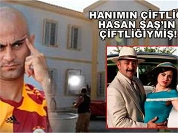 "HANIMIN ÇİFTLİĞİ" ASLINDA "HASAN ŞAŞ'IN ÇİFTLİĞİ"YMİŞ