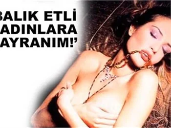 BALIK ETLİ KADINLARA HAYRANLIKLA BAKIYORUM