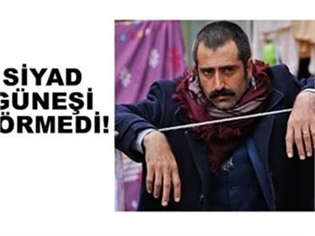 SİYAD GÜNEŞİ GÖRMEDİ