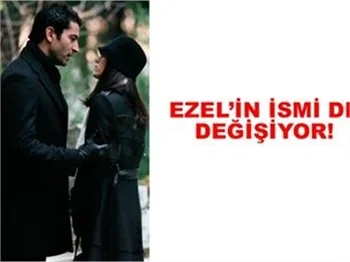 EZEL'İN İSMİ DE DEĞİŞİYOR
