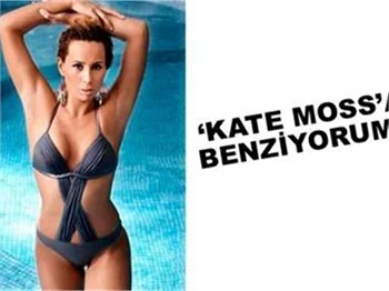 KATE MOSS’A BENZİYORUM