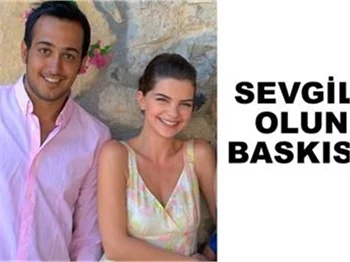 'SEVGİLİ OLUN' BASKISI