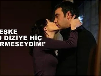 DİZİYE GİRDİĞİNE PİŞMAN OLMUŞ