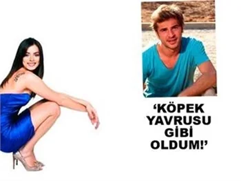 'KÖPEK YAVRUSU GİBİ OLDUM'