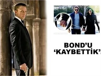 'BOND'U KAYBETTİK!