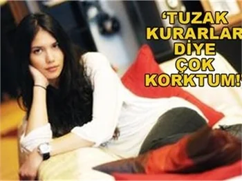 TUZAK KURARLAR DİYE ÇOK KORKTUM!