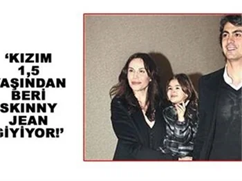 KIZIM BİR BUÇUK YAŞINDAN BERİ SKINNY JEAN GİYİYOR