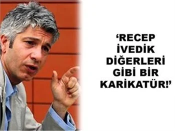RECEP İVEDİK DİĞERLERİ GİBİ BİR KARİKATÜR
