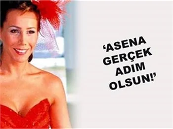'ASENA GERÇEK ADIM OLSUN'